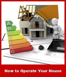 How to Operate Your House